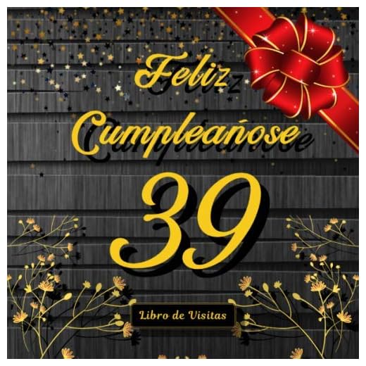Feliz 39 Cumpleaños: Libro de Visitas para 39anos Cumpleanos fiesta, 100 paginas 21x21cm Tema: oro y madera.