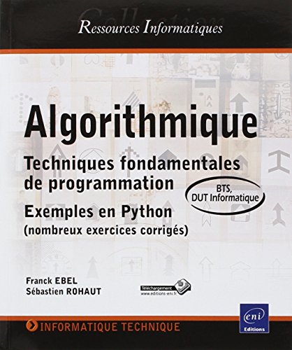 Algorithmique - Techniques fondamentales de programmation - Exemples en Python (nombreux exercices c PDF