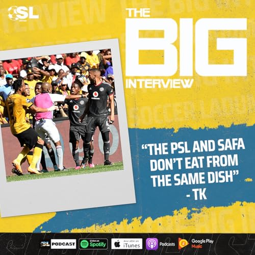 &ldquo;The PSL and SAFA don&rsquo;t eat from the same dish&rdquo; - TK