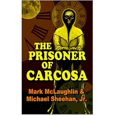 The Prisoner Of Carcosa & More Tales Of The Bizarre