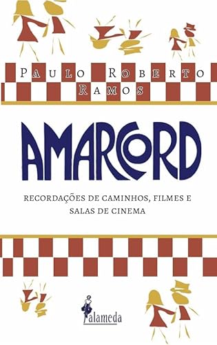 Amarcord: Recordações de caminhos, filmes e salas de cinema