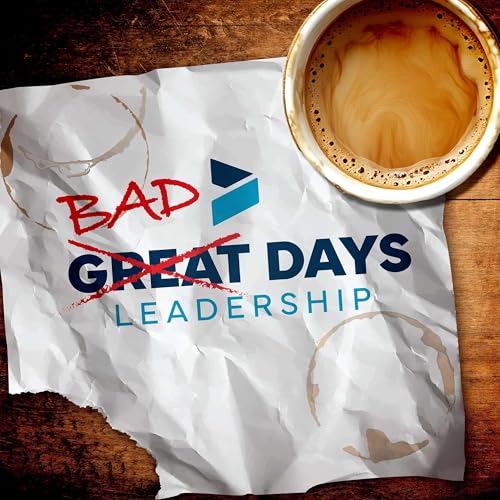 Bad Days Leadership Podcast By Dr. Matt Paden cover art