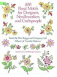 400 Floral Motifs for Designers, Needleworkers and Craftspeople (Dover Pictorial Archive)