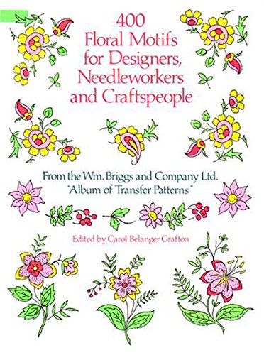 400 Floral Motifs for Designers, Needleworkers and Craftspeople (Dover Pictorial Archive)