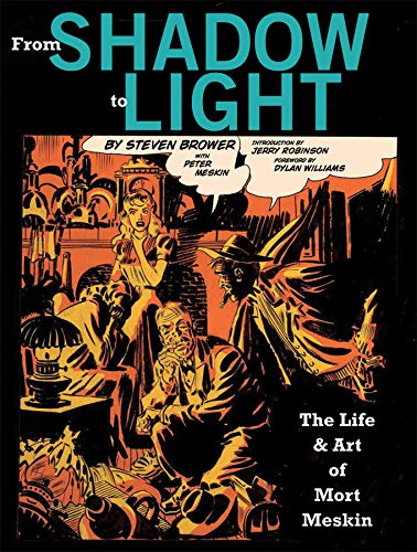 From Shadow To Light: The Life & Art Of Mort Meskin From Shadow To Light: The Life & Art Of Mort Meskin