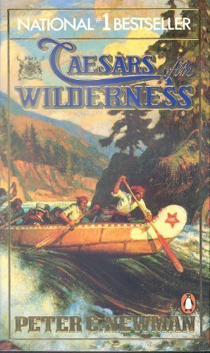 Caesars of the Wilderness by Peter C. Newman (1988-12-01)