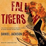  Fallen Tigers: The Fate of America\'s Missing Airmen in China during World War II