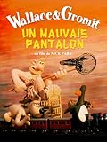 Wallace & Gromit : Un mauvais pantalon