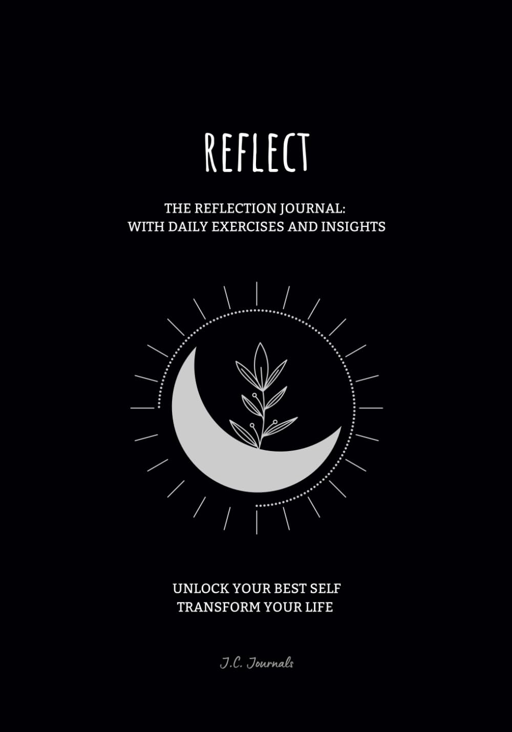 Reflect: A Reflection Journal: For Morning and Evening