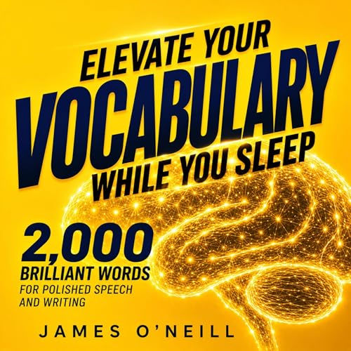 Elevate Your Vocabulary While You Sleep Audiolibro Por James O'Neill arte de portada