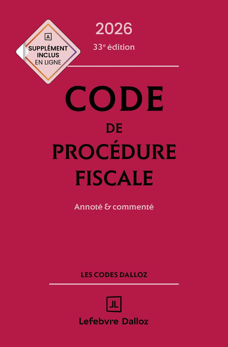 Code de procédure fiscale 2026, annoté et commenté. 33e éd.