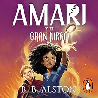Amari y el gran juego [Amari and the Great Game] Audiolibro Por B.B. Alston, Montse Trivi&ntilde;o Gonz&aacute;lez - translat