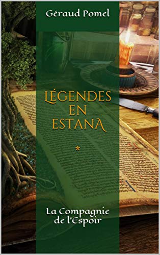 Télécharger Légendes en Estana: La Compagnie de l'Espoir Francais PDF
