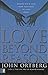 Produktbild Love Beyond Reason: Moving God's Love from Your Head to Your Heart