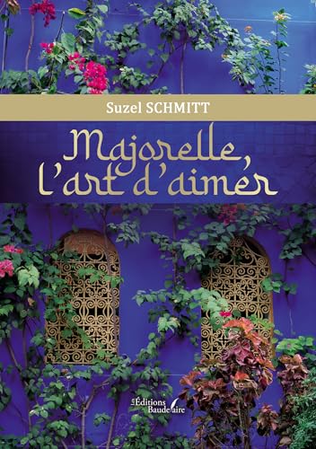Majorelle, l'art d'aimer