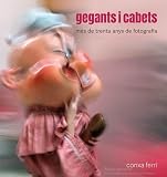  Gegants i cabets: Més de trenta anys de fotografia