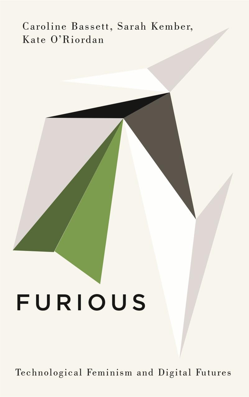Furious: Technological Feminism and Digital Futures (Digital Barricades) By Car