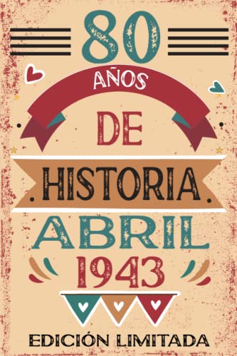 80 Años De Historia Abril 1943: Libro de visitas, cuaderno, 110 páginas de felicitaciones, idea de regalo, regalo Para la esposa, novia, mujer, La madre