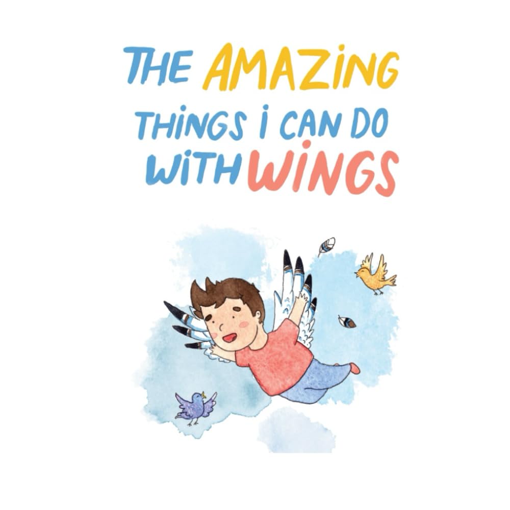 The Amazing Things I Can Do With Wings