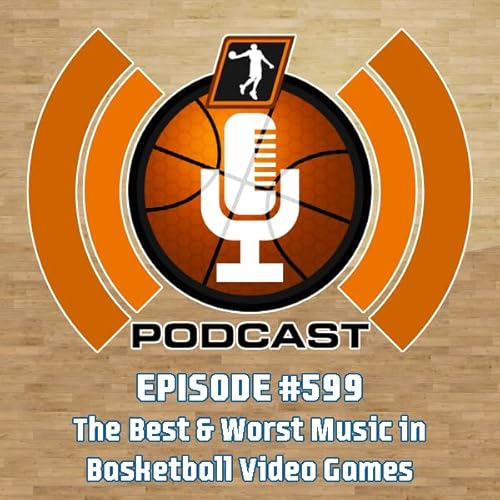 NLSC Podcast #599: The Best & Worst Music in Basketball Video Games Podcast Por arte de portada