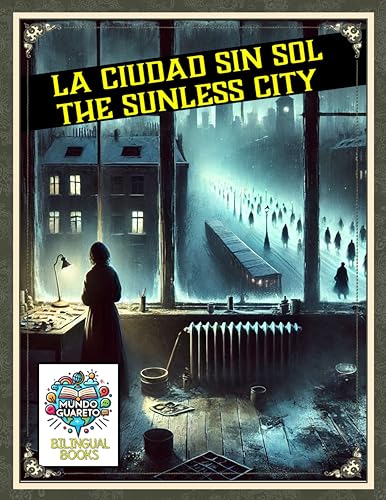 MG- La Ciudad Sin Sol - The Sunless City - Bilingüe: Romance en las sombras (BILINGUAL BOOKS)