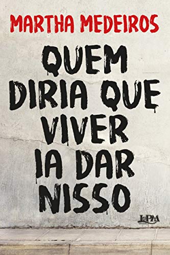 Quem diria que viver ia dar nisso - A Capa Pode Variar