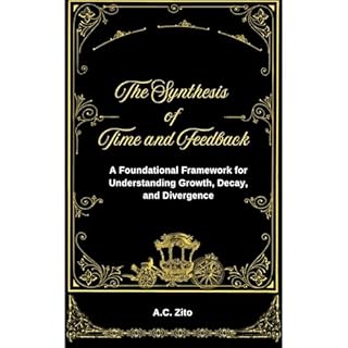 The Synthesis of Time and Feedback Audiobook By A.C. Zito cover art