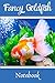 Fancy Goldfish Notebook: Customized Goldfish Tank Maintenance Record Book. Great For Monitoring Water Parameters, Water Change Schedule, And Breeding Conditions