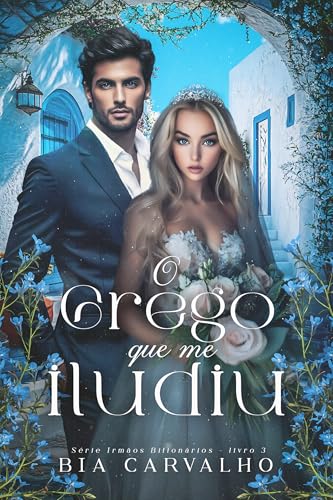 O Grego que me Iludiu (Irmãos Bilionários Livro 3)