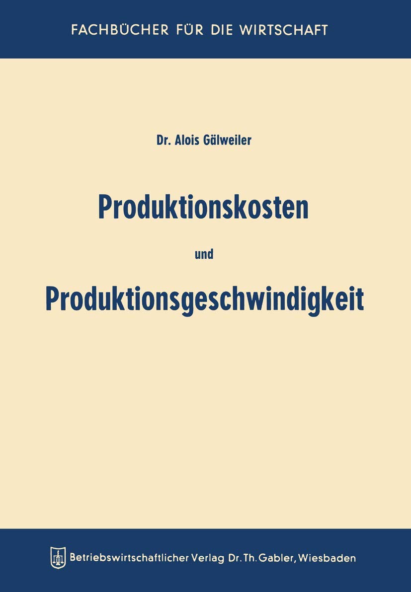 Produktionskosten Und Produktionsgeschwindigkeit (German Edition)