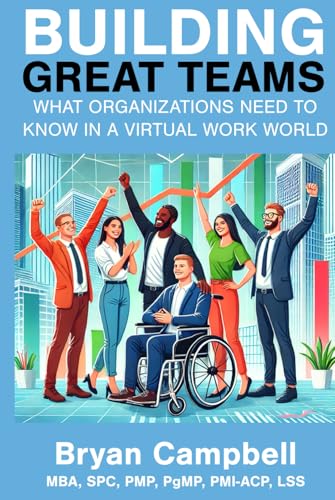 Building Great Teams: What Organizations Need to Know in the Virt...