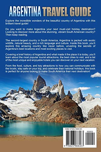 Argentina Travel Guide: A Guidebook to Explore Buenos Aires, Wine Country, and Much More in This Bea