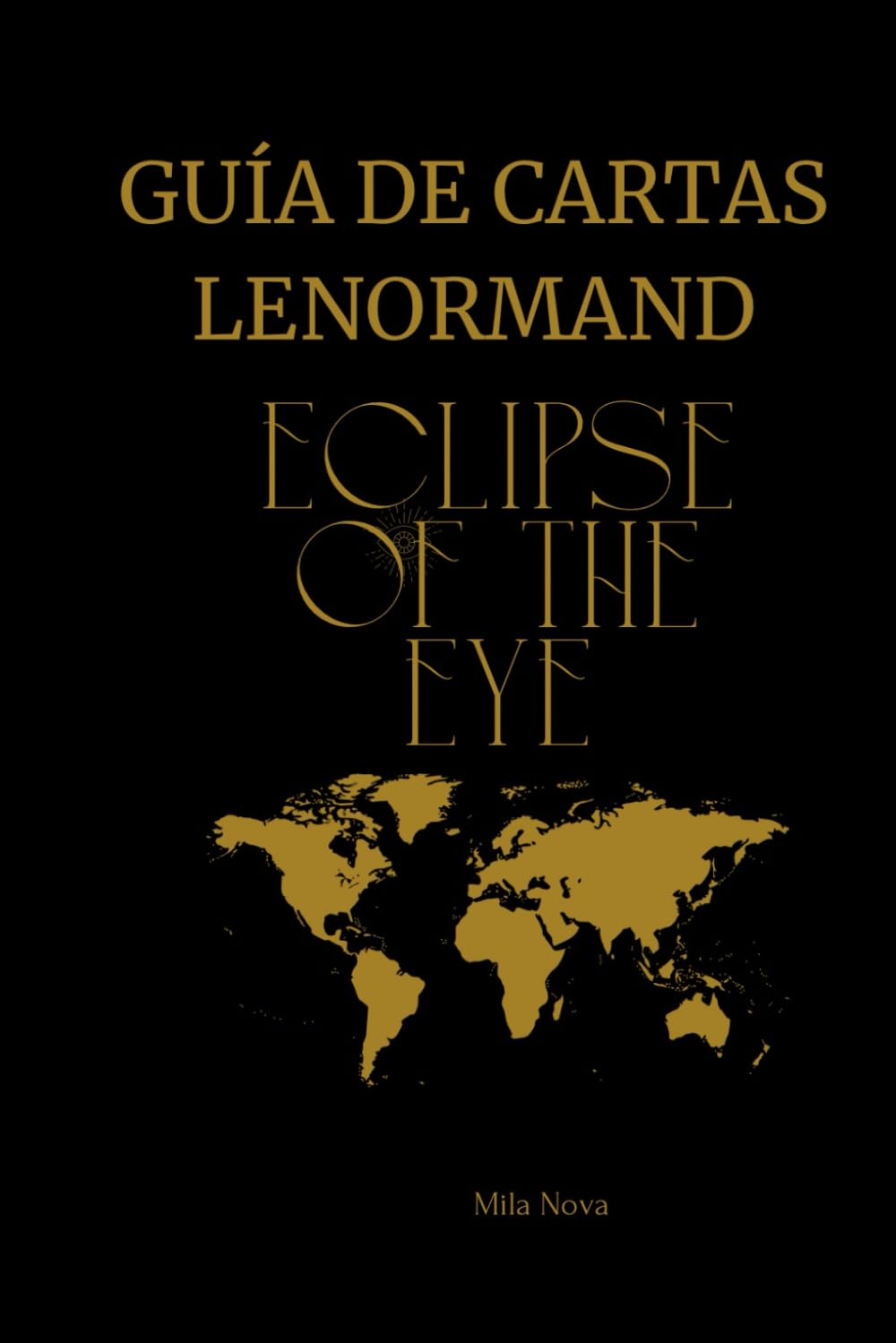 GUÍA DE CARTAS LENORMAND: Eclipse of the Eye