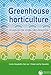 Greenhouse horticulture