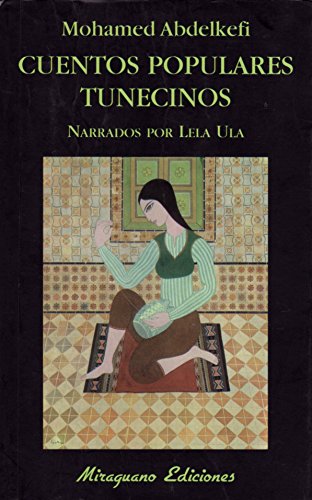 Cuentos populares tunecinos. Narrados por Lela Ula (Libros de los Malos Tiempos)