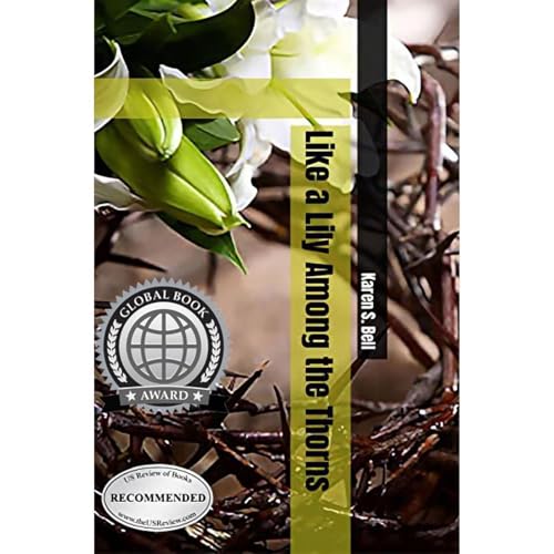Like a Lily Among the Thorns Audiolibro Por Karen S. Bell arte de portada
