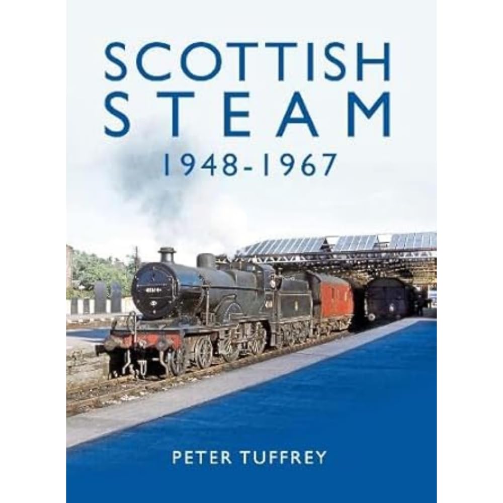 Scottish Steam 1948-1967 by Peter Tuffrey (Hardback Book)