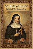 St Rita of Cascia Saint of the Impossible Catholic Journal