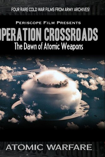Atomic Warfare: Operation Crossroads Atomic Warfare: Operation Crossroads