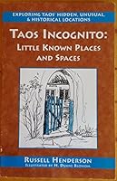 Taos Incognito: Little Known Places and Spaces 0983209200 Book Cover