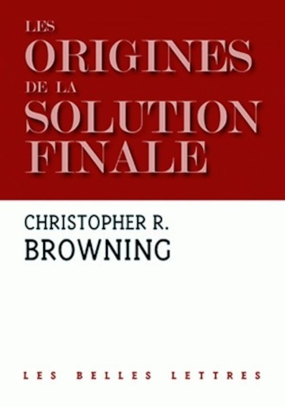 Les Origines de la Solution Finale: L'évolution de la politique anti-juive des nazis. Septembre 1939 - Mars 1942: 86 (Histoire)