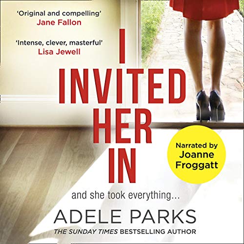 I Invited Her In (Audible Audio Edition) Adele Parks