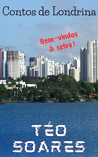 Contos de Londrina: Bem-vindos à selva!