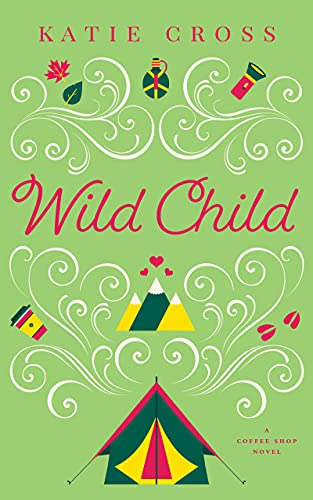 Wild Child (Coffee Shop Series Book 6)