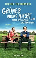 Gruner wird's nicht, sagte der Gartner und flog davon 3442484731 Book Cover