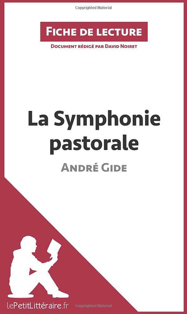 La Symphonie pastorale de André Gide (Fiche de lecture): Analyse complète et résumé détaillé de l'oeuvre
