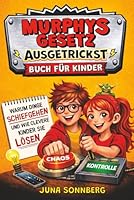 Murphys Gesetz Ausgetrickst Buch für Kinder: Warum manchmal alles schiefgeht – wie kluge Köpfe schnell Lösungen finden Mit spannenden Einblicken aus Wissenschaft Alltag (German Edition) 196367331X Book Cover