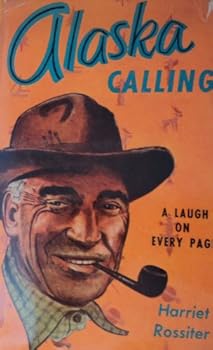 Hardcover Alaska Calling Harriet Rossiter 1954 Book