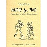 Music for Two, Volume 6 Flute or Oboe or Violin & Cello or Bassoon