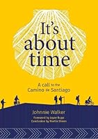 It's It's About Time: A Call to the Camino de Santiago 0852315554 Book Cover